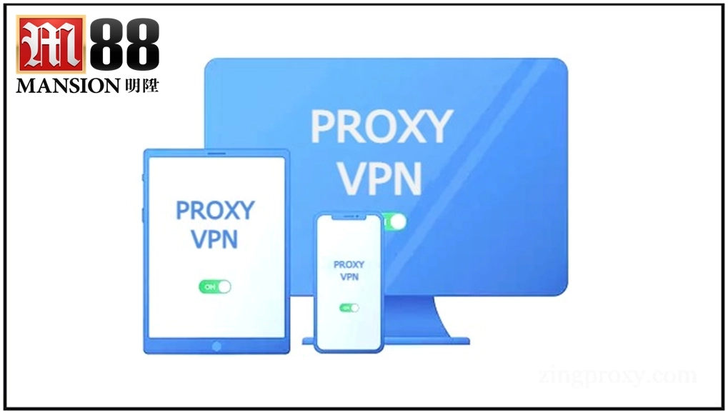VPN Và Proxy Khi Vào Link M88